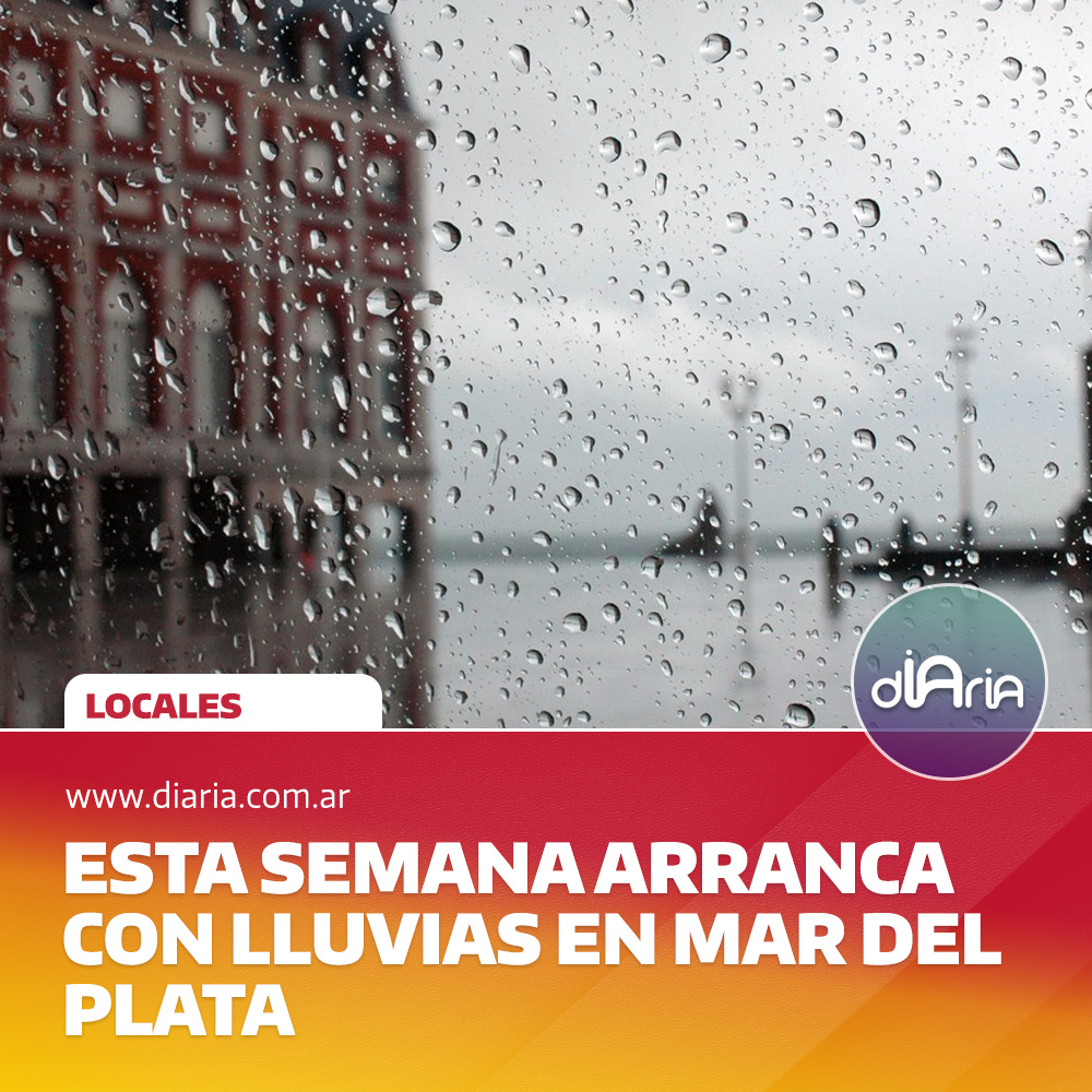 Esta semana arranca con lluvias en mar del plata