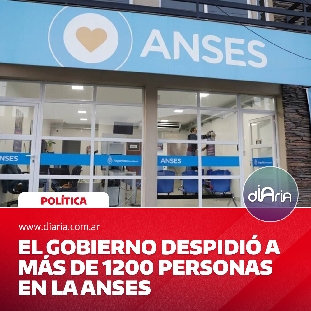 El gobierno despidió a más de 1200 personas en la ANSES