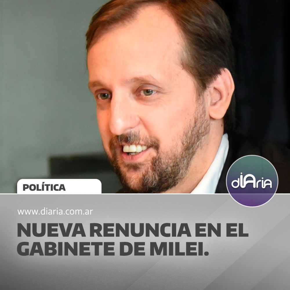 Nueva renuncia en el gabinete de Milei