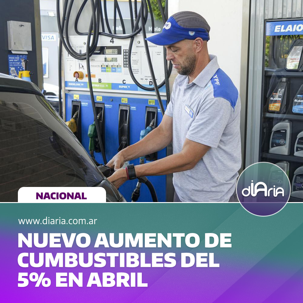 Nuevo aumento de combustibles del 5% en abril