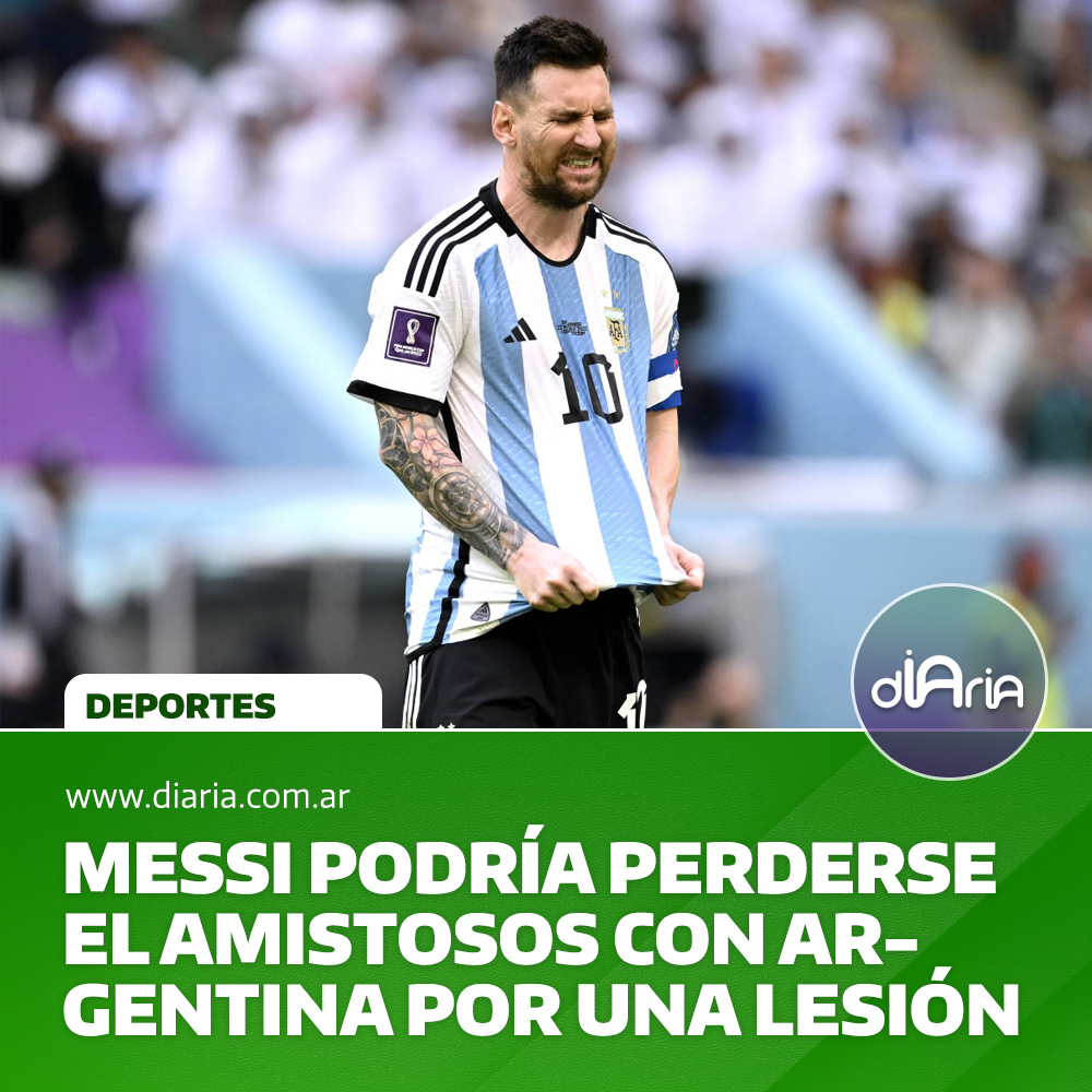 Messi podría perderse el amistosos con Argentina por una lesión