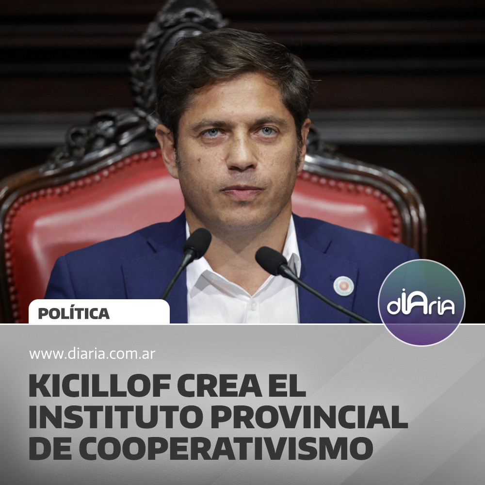 Kicillof crea el Instituto Provincial de Cooperativismo