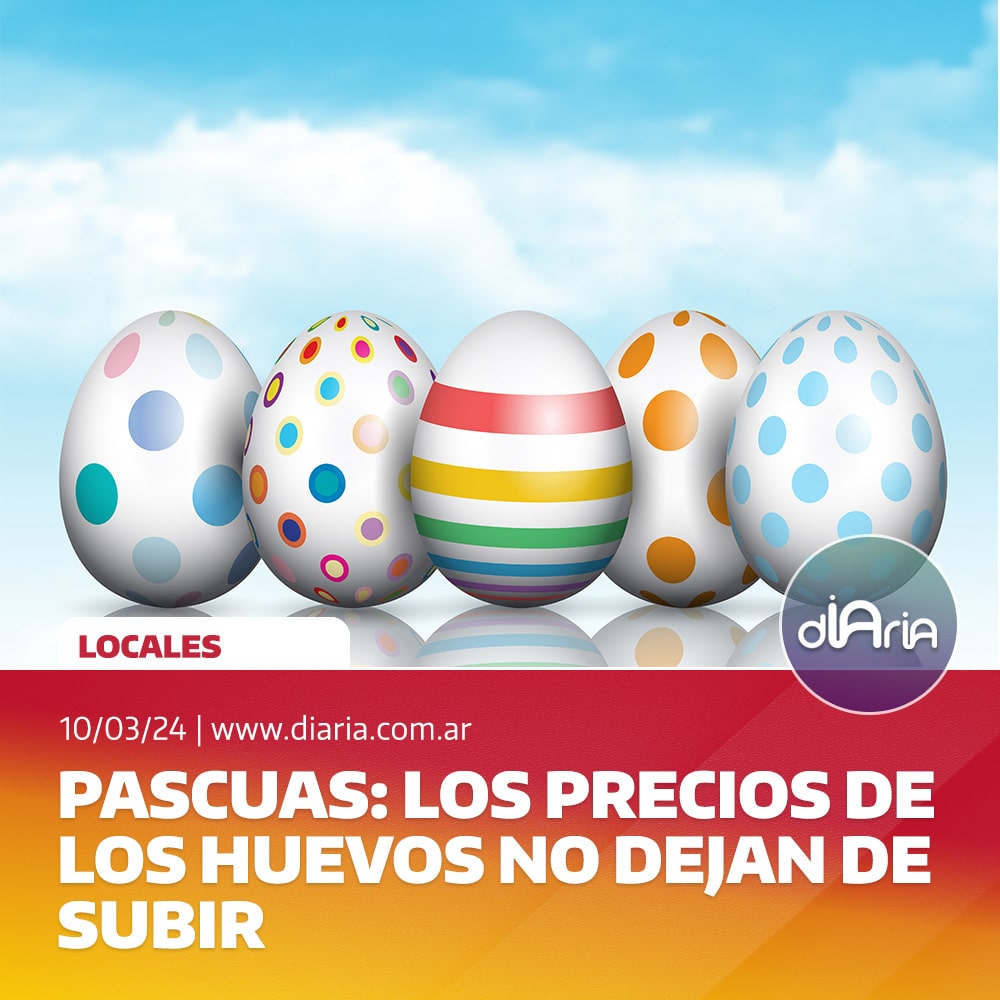 Pascuas: los precios de los huevos no dejan de subir