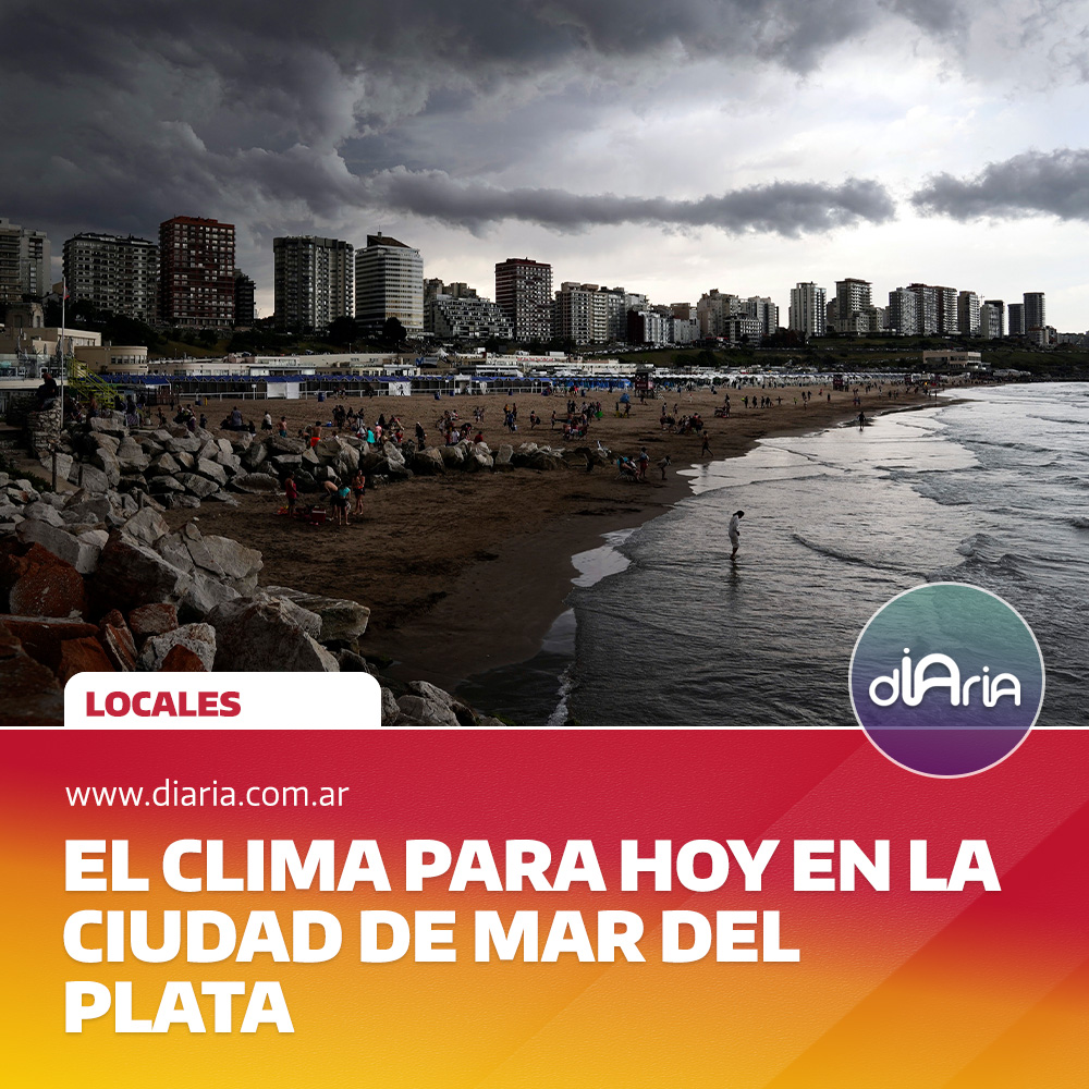 El clima para hoy en la ciudad de Mar del Plata