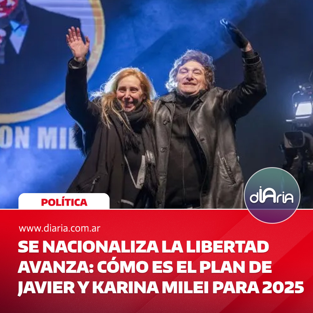 Se nacionaliza La Libertad Avanza: cómo es el plan de Javier y Karina Milei para 2025