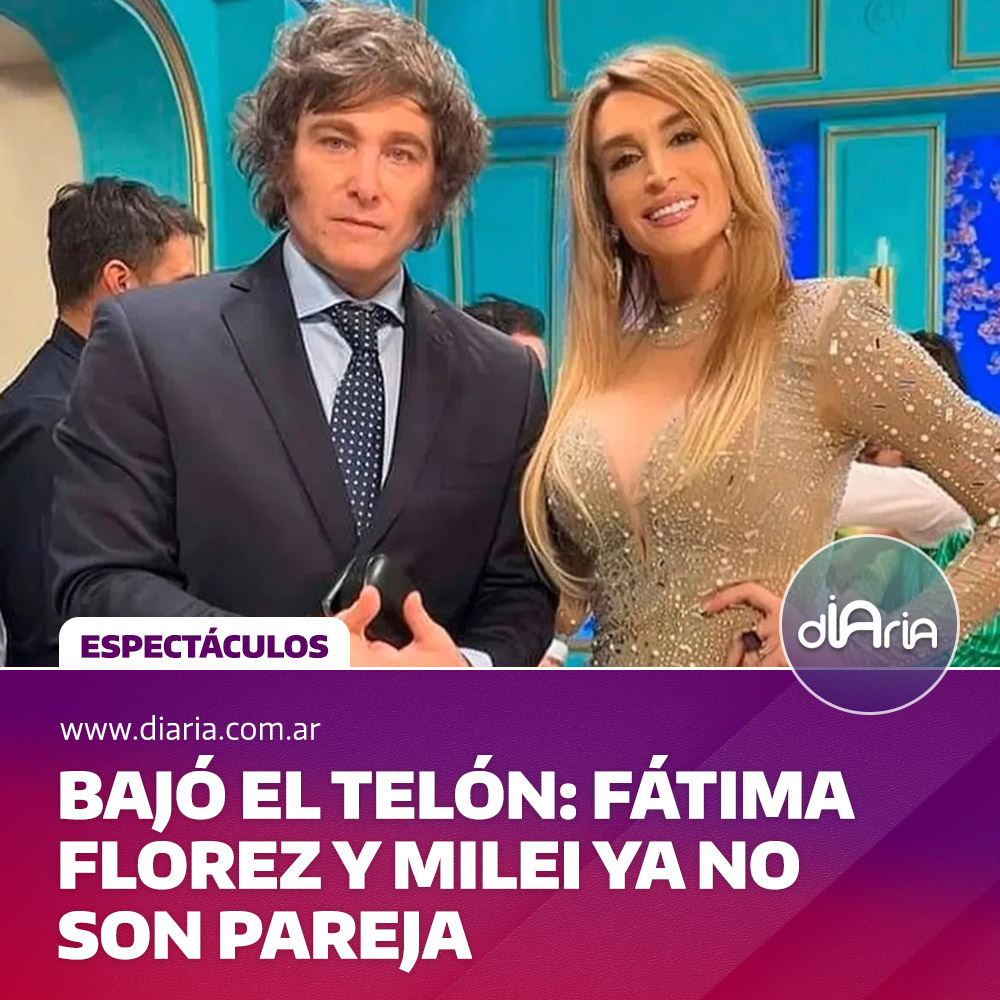 Bajó el telón: Fátima Florez y Milei ya no son pareja