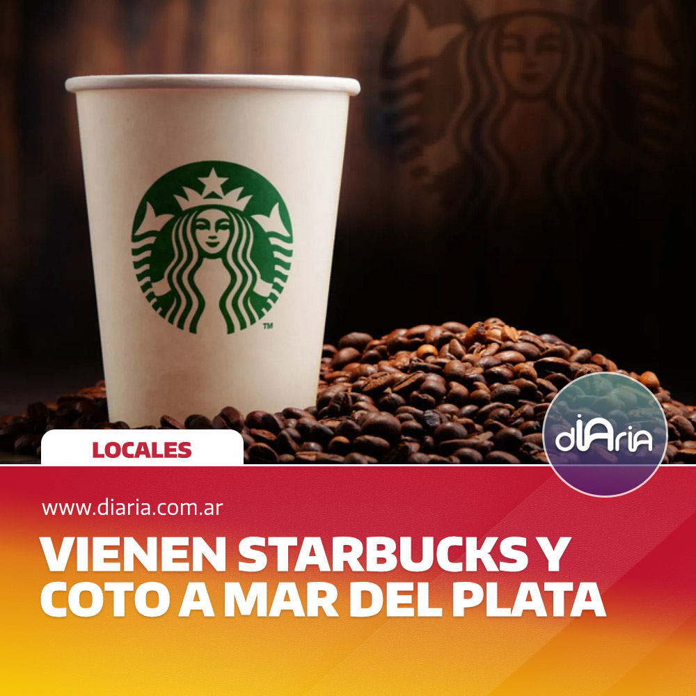 Vienen Starbucks y COTO a Mar del Plata