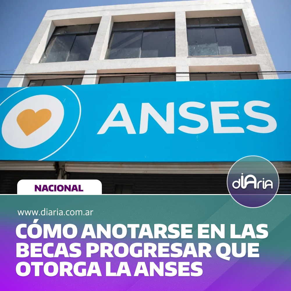 Cómo anotarse en las becas progresar que otorga la ANSES