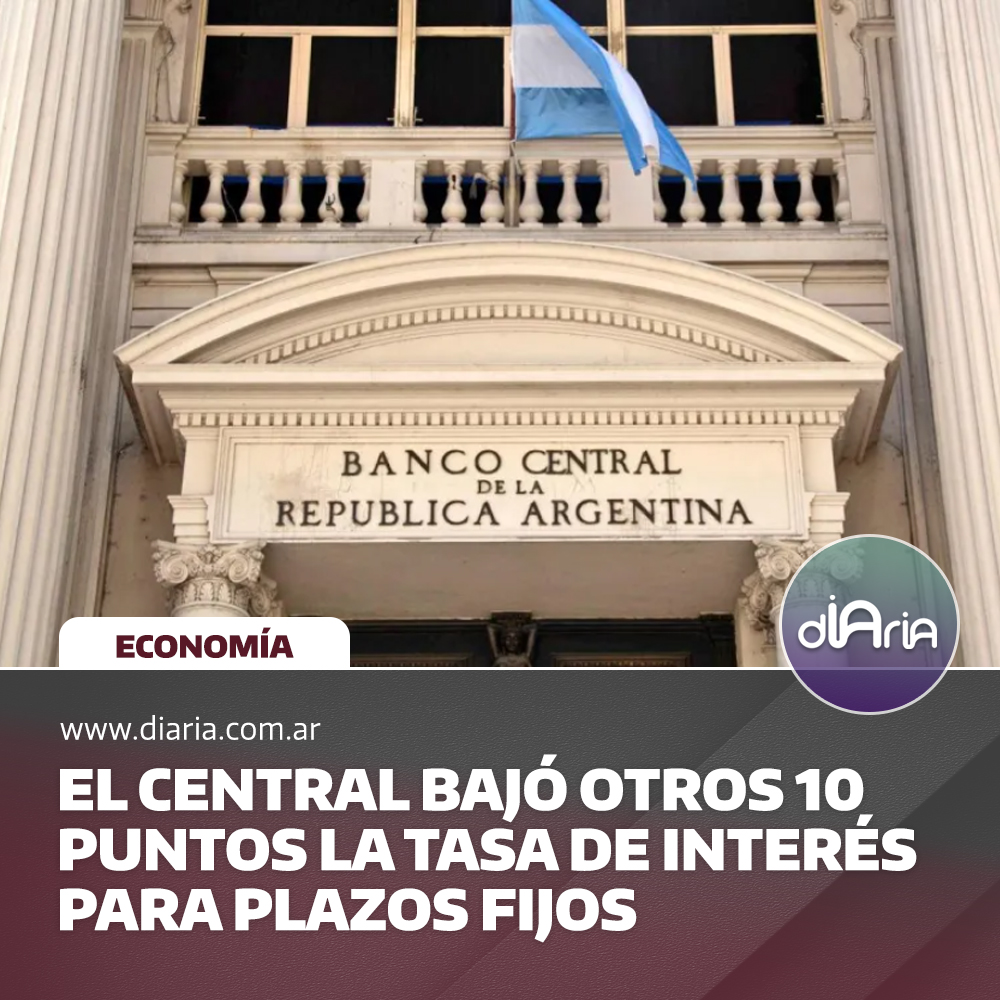 El Central bajó otros 10 puntos la tasa de interés para plazos fijos